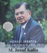 Memori Jabatan Wakil Presiden RI 2014-2019 M Jusuf Kalla