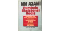 MM AZAMI: Pembela Eksistensi Hadis