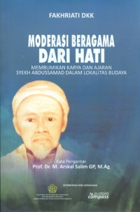 Moderasi Beragama dari Hati: Membumikan Karya dan Ajaran Syekh Abdussamad dalam Lokalitas Budaya