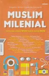 Muslim Milenial : Catatan dan Kisah Wow Muslim Zaman Now