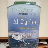 Image of Mutiara Asmaul Husna Dalam Al-Qur'an: Jalan Menuju Surga