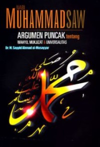 Nabi Muhammad Saw: Argumen Puncak Tentang Wahyu, Mukjizat & Universalitas