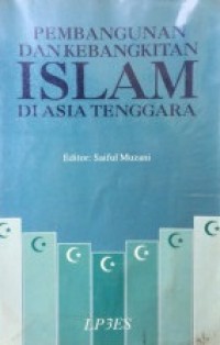 Pembangunan Dan Kebangkitan Islam Di Asia Tenggara