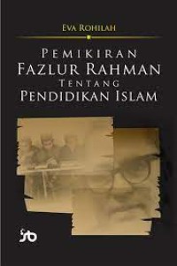 Pemikiran Fazlur Rahman tentang Pendidikan Islam