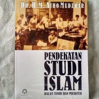 Pendekatan studi islam dalam teori dan praktek