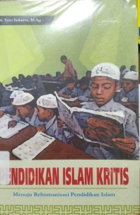 Pendidikan Islam Kritis: Menuju Rehumanisasi Pendidikan Islam