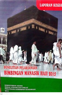 Image of Penelitian Pelaksanaan Bimbingan Manasik Ibadah Haji 2015 : Laporan Kegiatan
