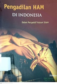 Pengadilan HAM di Indonesia dalam Perspektif Hukum Islam