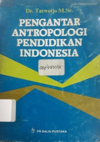 Pengantar Antropologi Pendidikan Indonesia