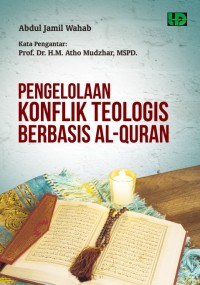 Pengelolaan Konflik Teologis Berbasis Al Qur'an