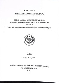 Image of Peran Majelis Rakyat Papua, Dalam Menjaga Kerukunan Antara Umat Beragama di Papua : Laporan Penelitian Kompetitif Individu