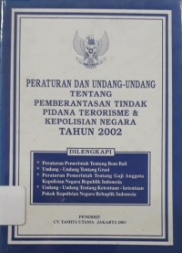 Peraturan dan Undang-undang tentang Pemberantasan Tindak Pidana Terorisme dan Kepolisian Negara Tahun 2002