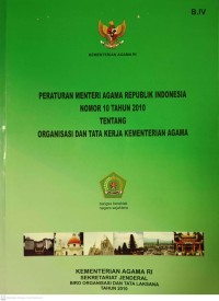 Peraturan Menteri Agama Republik Indonesia Nomor 10 Tahun 2010 Tentang Organisasi dan Tata Kerja Kementerian Agama