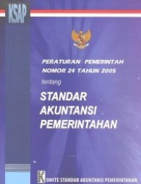 Peraturan Pemerintah No 24 Tahun 2005 Tentang Standar Akuntansi Pemerintah