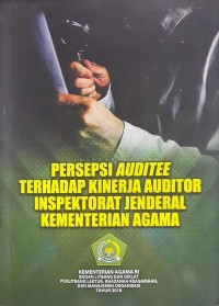 Image of Persepsi Auditee Terhadap Kinerja Auditor Inspektorat Jenderal Kementerian Agama RI