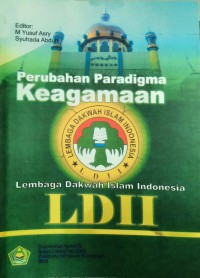 Perubahan Paradigma Lembaga Dakwah Islam Indonesia (LDII)