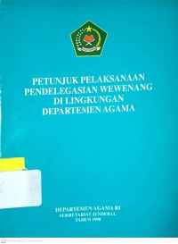 Petunjuk Pelaksanaan Pendelegasian Wewenang di Lingkungan Departemen Agama