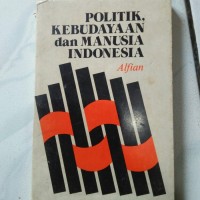 Politik, Kebudayaan dan Manusia Indonesia