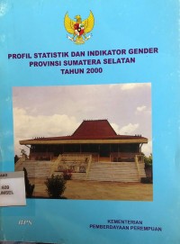 Image of Profil Statistik dan Indikator Gender Provinsi Sumatera Selatan Tahun 2000