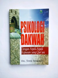 Psikologi Dakwah Dengan Aspek-Aspek Kejiwaan yang Qur'ani