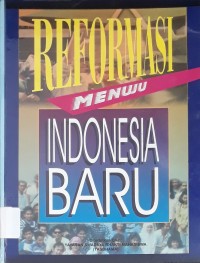 Reformasi Menuju Indonesia Baru