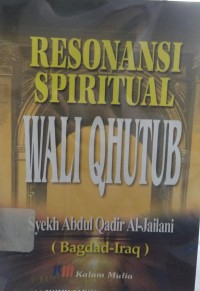 Resonansi Spiritual Wali Qhutub (Himpunan Terjemahan dari 2 Kitab Berbahasa Arab)