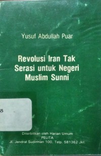 Revolusi Iran Tak Serasi Untuk Negeri Muslim Sunni