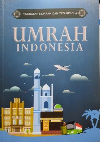 Image of Ringkasan Sejarah dan Tata Kelola Umrah Haji Indonesia