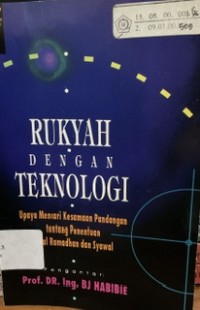 Image of Rukyah dengan Teknologi: Upaya Mencari Kesamaan Pandangan tentang Penentuan Awal Ramadhan dan Syawal