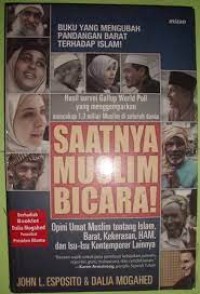 Saatnya Muslim Bicara: Opini Umat Muslim tentang Islam, Barat, Kekerasan, HAM, dan Isu-Isu Kontemporer