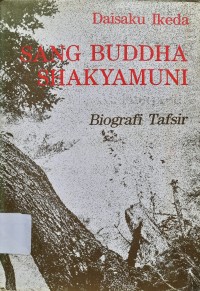Sang Buddha Shakyamuni : Biografi Tafsir