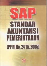 SAP : Standar Akuntansi Pemerintahan (PP RI No. 24 Th. 2005)