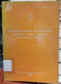 Sastra Daerah di Sumatra Analisis,Tema, Amanat dan Nilai Budaya