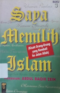 Saya Memilih Islam III : Kisah Orang-Orang yang Kembali ke Jalan Allah
