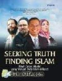 Seeking Truth Finding Islam: Kisah Empat Mualaf yang Menjadi Duta Islam di Barat