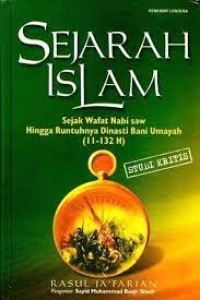 Sejarah Islam Sejak Wafat Nabi SAW Hingga Runtuhnya Dinasti Bani Umayah (11-132 H)
