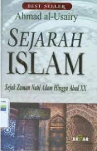 Sejarah Islam Sejak Zaman Nabi Adam Hingga Abad XX