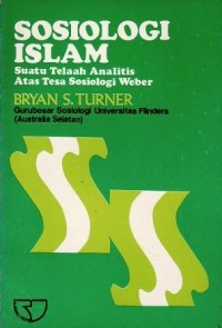 Sosiologi Islam : suatu telaah analitis atas tesa sosiologi Weber