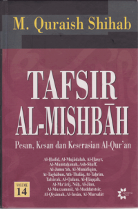 Tafsir Al-Mishbah: Pesan, Kesan dan Keserasian Al-Qur' an (Volume 14 : Al-Hadid, Al-Mujadalah, Al-Hasyr, Al-Mumtahanan, Ash-Shaff, Al-Jumu' ah, Al-Munafiqun, At-Taghabun, Ath-Thalaq, At-Tahrim, Tabarak, Al-Qalam, Al-Haqqah, Al-Ma'arij, Nuh, Al-Jinn, Al-Muzzammil, Al-Muddatstsir, Al-Qiyamah, Al-Insan, Al-Mursalat)