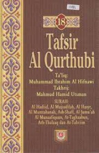 Tafsir Al-Qurthubi Jilid 18 ; Surah Al Hadiid, Al Mujadilah, Al Hasyr, Al Mumtahanah, Ash-Shaff, Al Jumu'ah, Al Munaafiquun, At-Taghaabun, Ath-Thalaaq, dan At-Thariim