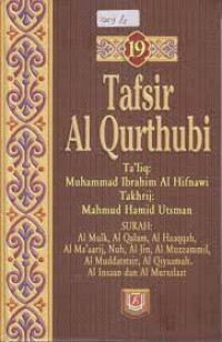 Tafsir Al-Qurthubi Jilid 19 ; Surah Al Mulk, Al Qalam, Al Haaqqah, Al Ma'aarij, Nuh, Al Jin, Al Muzzammil, Al Muddatstsir, Al Qiyaamah, Al Insaan, dan Al Mursalat