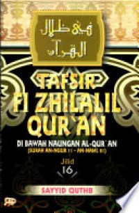 Tafsir Fi Zhilalil Qur'an Di Bawah Naungan Al-Qur'an Jilid 16
