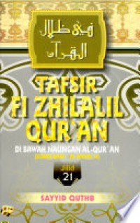 Tafsir Fi Zhilalil Qur'an Di Bawah Naungan Al-Qur'an Jilid 21