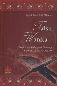 Tafsir Wanita : Penjelasan Terlengkap Tentang Wanita dalam Al-Qur'an