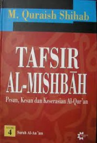 Tafsir Al-Mishbah: Pesan, Kesan dan Keserasian Al-Qur' an (Volume 4 : Surah Al-An' am)