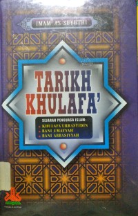 Tarikh Khulafah: Sejarah Penguasaan Islam Khulafa'urrasyidin, Bani Umayyah, Bani Abbasiyyah