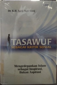 Image of Tasawuf Sebagai Kritik Sosial: Mengedepankan Islam Sebagai Inspirasi, Bukan Aspirasi