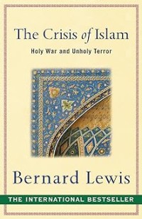 The Crisis Of Islam: Holy War And Unholy Terror