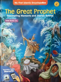 The Great Prophet Fascinating Moments and Stories Behind Nabi Musa A.S dan Nabi Harun A.S : My First Cartoonal Encyclope Bee