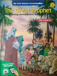 The Great Prophet Fascinating Moments and Stories Behind Nabi Ya'qub A.S dan Nabi Yusuf A.S : My First Cartoonal Encyclope Bee